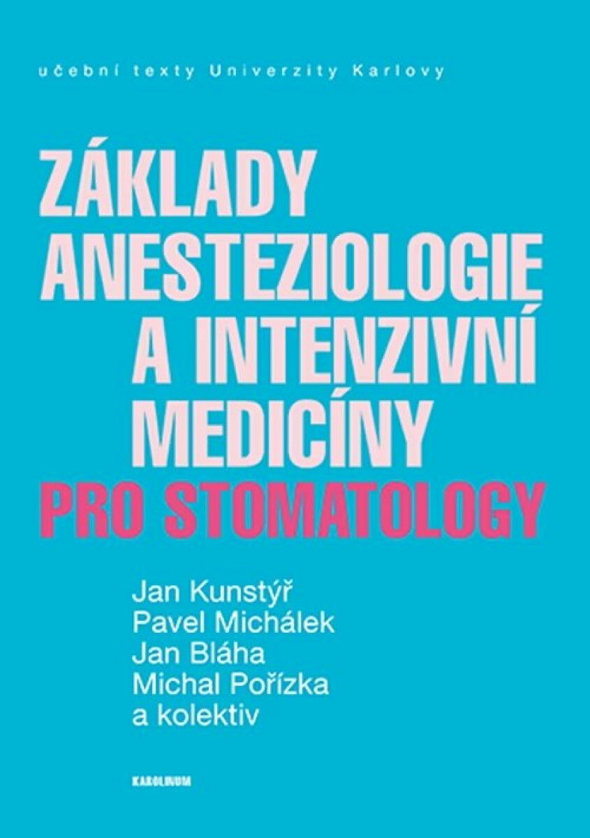 Základy anesteziologie a intenzivní medicíny pro stomatology - Jan Bláha, Jan Kunstýř, Pavel Michálek, Michal Pořízka
