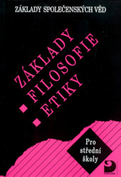 Základy filosofie, etiky (Základy společenských věd) - kniha z kategorie Střední školy