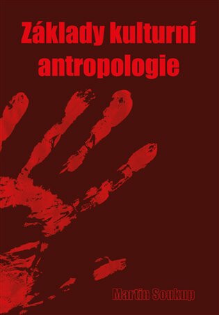 Základy kulturní antropologie - Martin Soukup