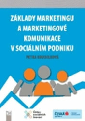 Základy marketingu a marketingové komunikace v sociálním podniku - kniha z kategorie Marketingová komunikace