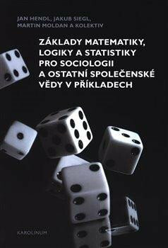 Základy matematiky, logiky a statistiky pro sociologii a ostatní společenské vědy v příkladech (Defekt)