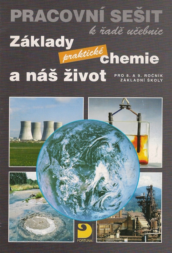 Základy praktické chemie a náš život Pracovní sešit k řadě učebnic
