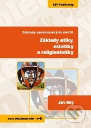 Základy společenských ved III. (Základy etiky, estetiky a religionistiky) - kniha z kategorie Etika