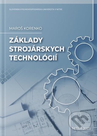 Základy strojárskych technológií