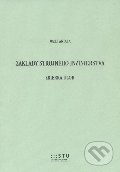 Základy strojného inžinierstva (zbierka úloh)