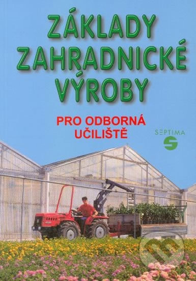 Základy zahradnické výroby pro odborná učiliště