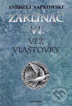 Zaklínač VI. - Věž vlaštovky (Pevná vazba)