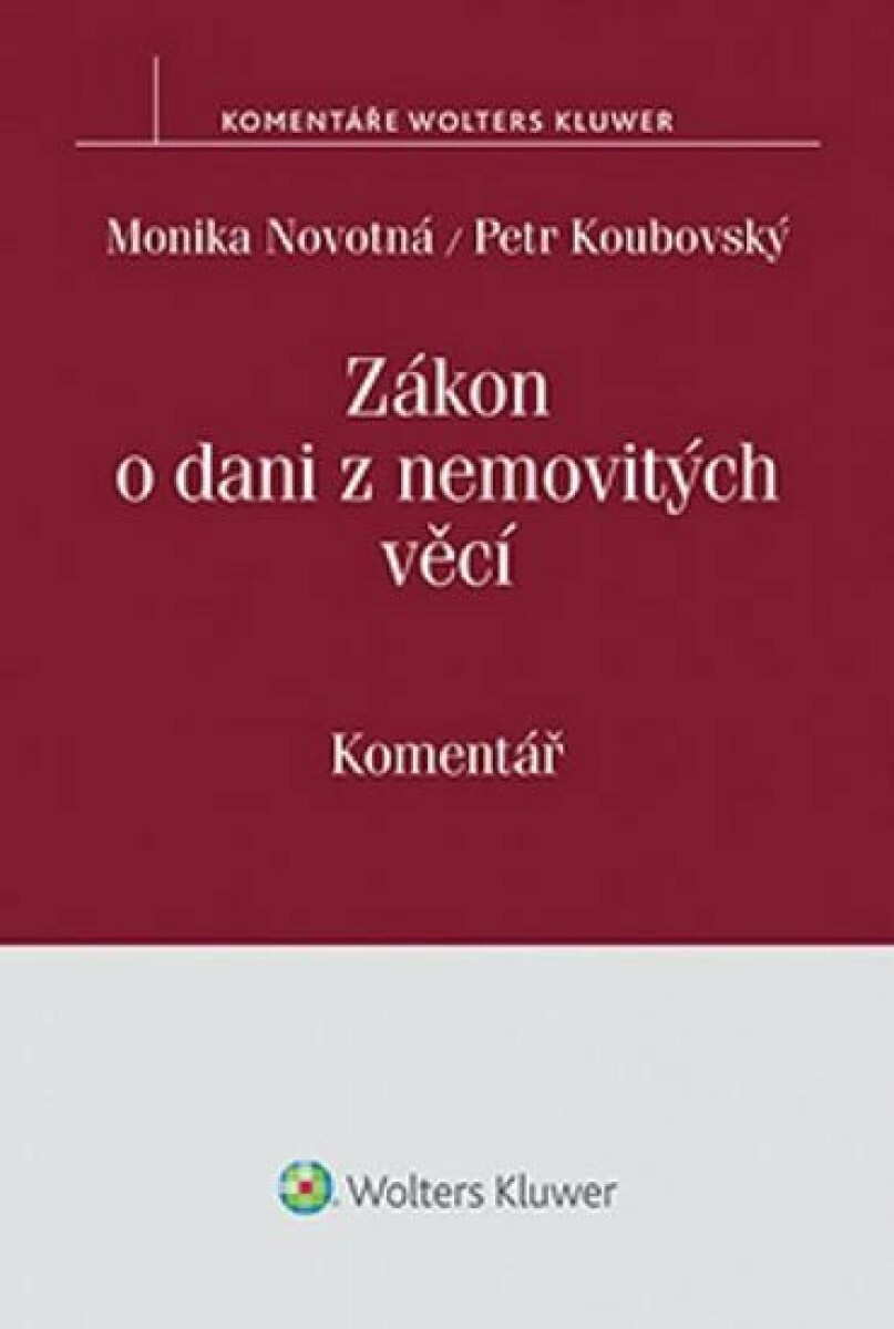 Zákon o dani z nemovitých věcí - Komentář - Monika Novotná, Petr Koubovský