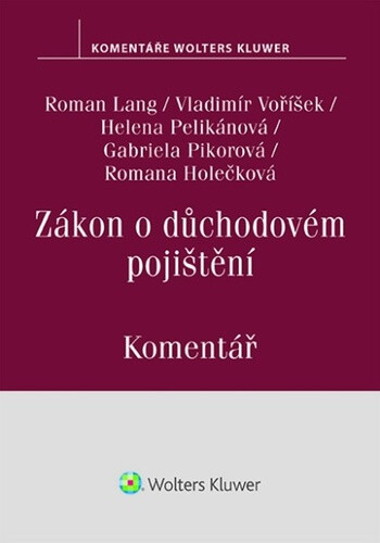 Zákon o důchodovém pojištění Komentář - Vladimír Voříšek, Gabriela Pikorová, Roman Lang, Helena Pelikánová, Romana