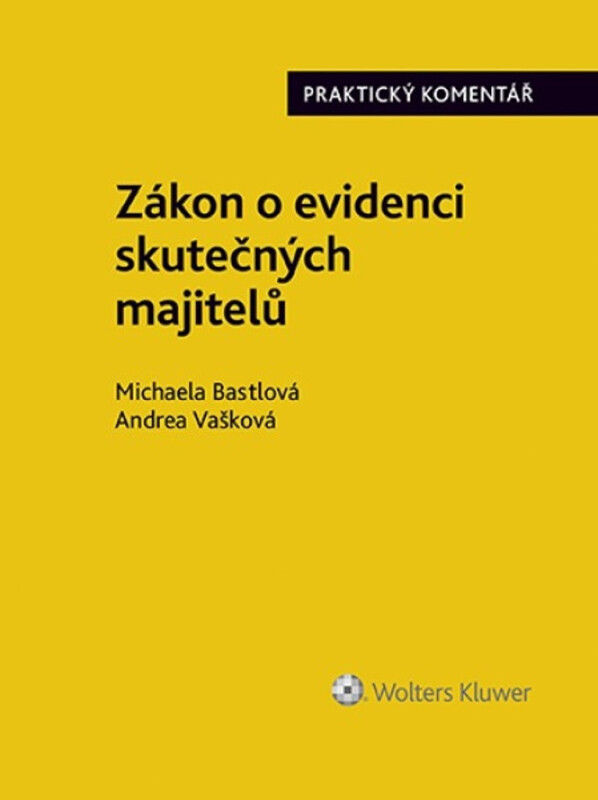 Zákon o evidenci skutečných majitelů - Praktický komentář - Michaela Bastlová, Andrea Vašková