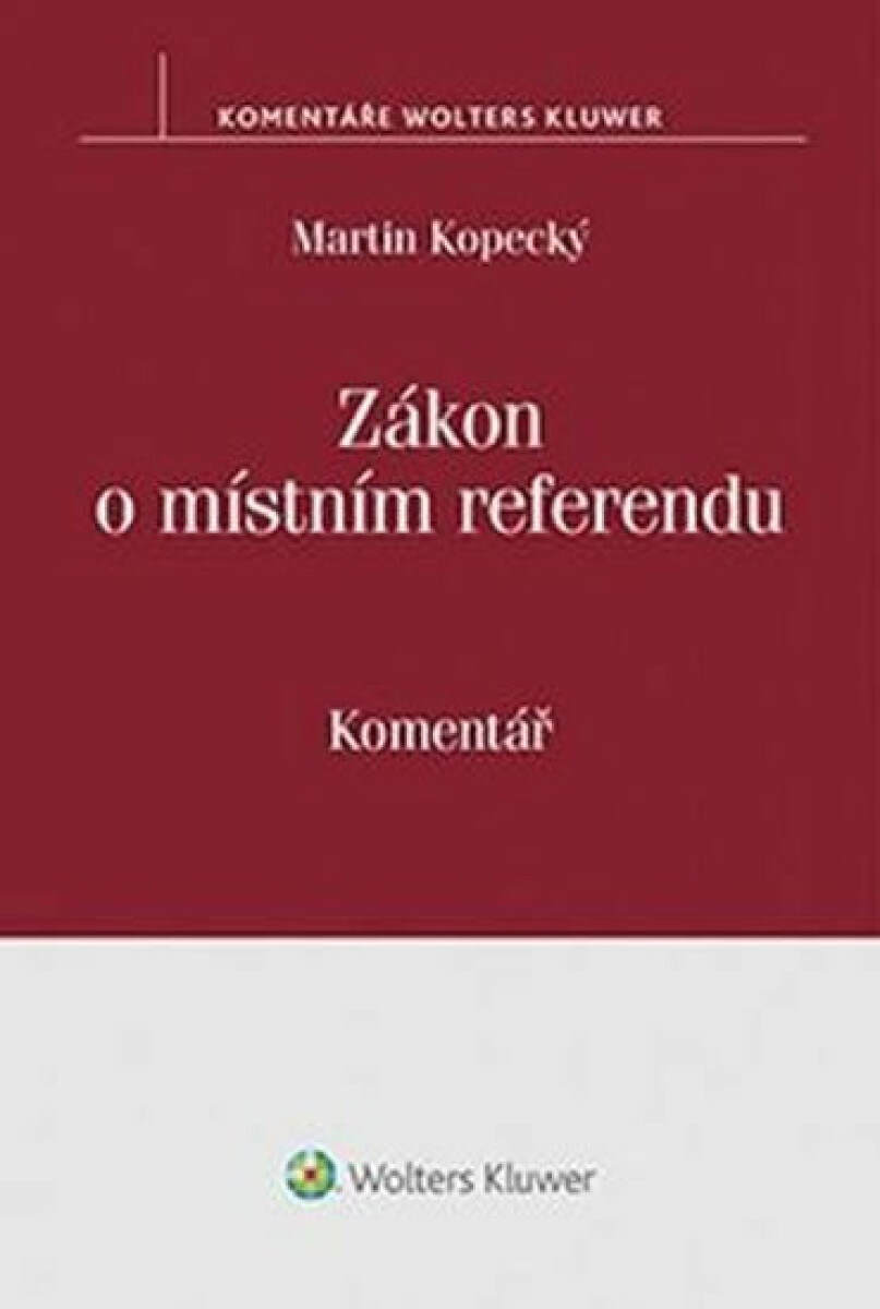 Zákon o mistním referendu: Komentář - Martin Kopecký