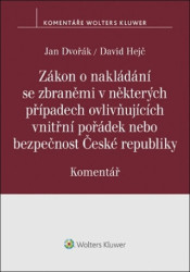 Zákon o nakládání se zbraněmi (v některých případech ovlivňujících vnitřní pořádek nebo bezpečnost České republ) - kniha z kategorie Odborné a naučné