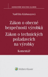 Zákon o obecné bezpečnosti výrobků (Zákon o technických požadavcích na výrobky (Komentář)) - kniha z kategorie Odborné a naučné