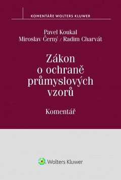 Zákon o ochraně průmyslových vzorů: Komentář - Pavel Koukal