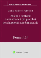Zákon o ochraně zaměstnanců při platební neschopnosti zaměstnavatele Komentář - kniha z kategorie Odborné a naučné