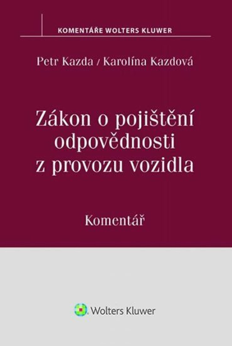 Zákon o pojištění odpovědnosti z provozu vozidla: Komentář - Petr Kazda, Karolína Kazdová