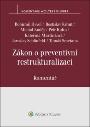 Zákon o preventivní restrukturalizaci (Komentář) - Bohumil Havel, Michal Kuděj, Kateřina Martínková, Jaroslav Schönfeld, Tomáš S... - kniha z…