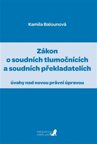 Zákon o soudních tlumočnících a soudních překladatelích (úvahy nad novou právní úpravou)