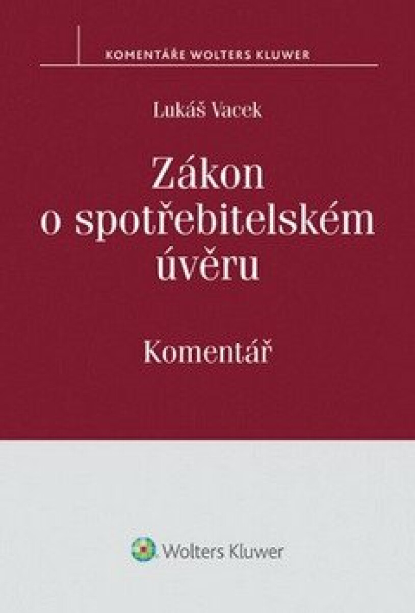Zákon o spotřebitelském úvěru: Komentář - Lukáš Vacek