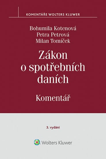 Zákon o spotřebních daních - Komentář - Bohumila Kotenová, Petra Petrová