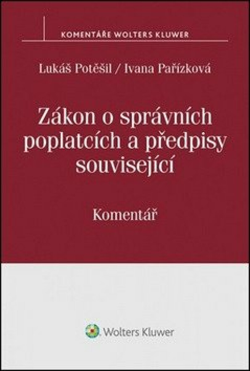 Zákon o správních poplatcích: Komentář - Lukáš Potěšil