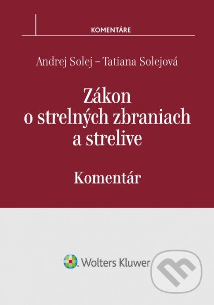Zákon o strelných zbraniach a strelive (Komentár)