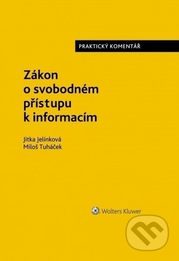 Zákon o svobodném přístupu k informacím (Praktický komentář (Právní stav k 1. 9. 2017)) - kniha z kategorie Odborné a naučné
