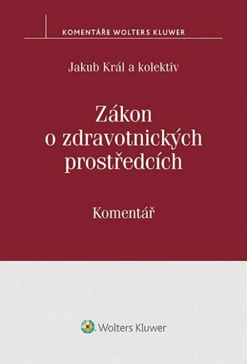 Zákon o zdravotnických prostředcích - Komentář - Jakub Král