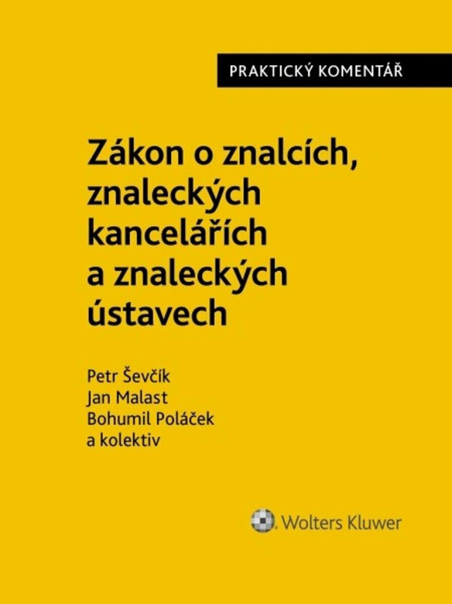Zákon o znalcích, znaleckých kancelářích a znaleckých ústavech - Praktický komentář - Bohumil Poláček, Jan Malast, Petr Ševčík