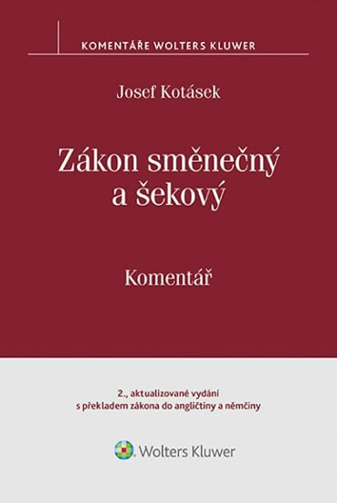 Zákon směnečný a šekový: Komentář (2. vydání s překladem zákona do angličtiny a němčiny) - Josef Kotásek