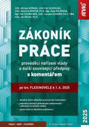 Zákoník práce (prováděcí nařízení vlády a další související předpisy s komentářem po tzv. flexinovele k 1. 6. 2025) - kniha z kategorie Pracovní právo
