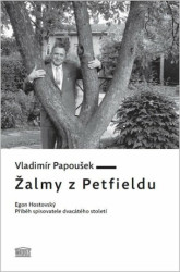 Žalmy z Petfieldu (Egon Hostovský, příběh spisovatele dvacátého století) - kniha z kategorie 20. století