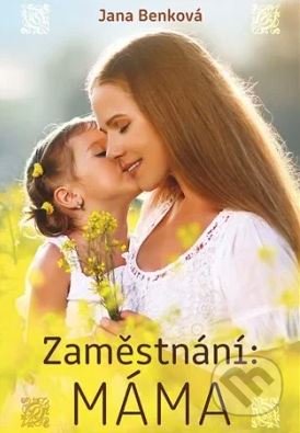 Zaměstnání: Máma