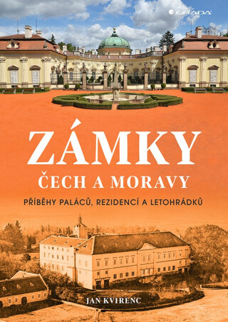 Zámky Čech a Moravy - Příběhy paláců, rezidencí a letohrádků