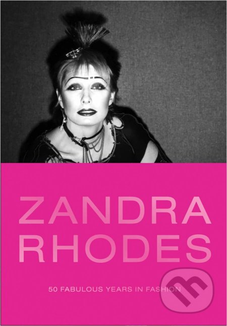 Zandra Rhodes (50 Fabulous Years in Fashion)