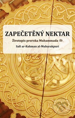 Zapečetěný nektar (Životopis proroka Muhammada)