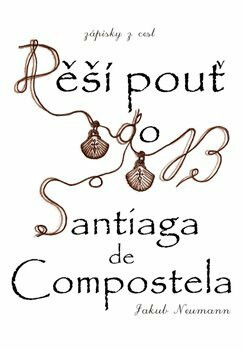 Zápisky z cest - Pěší pouť do Santiaga de Compostela