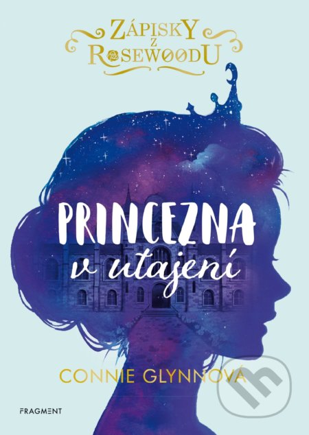 Zápisky z Rosewoodu: Princezna v utajení