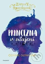 Zápisky z Rosewoodu: Princezna v utajení