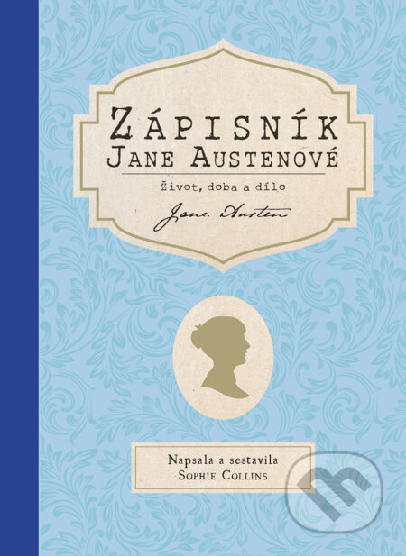 Zápisník Jane Austenové: Život, doba a dílo