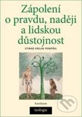 Zápolení o pravdu, naději a lidskou důstojnost