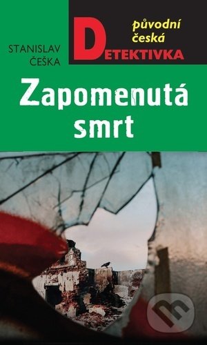 Zapomenutá smrt (Původní česká detektivka)
