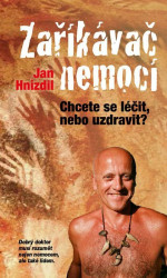 Zaříkávač nemocí (Chcete se léčit, nebo uzdravit?) - kniha z kategorie Pozitivní myšlení