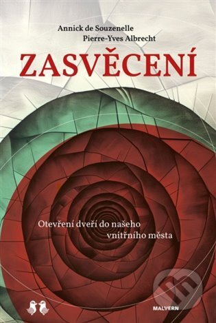Zasvěcení (Otevírání bran našeho vnitřního města)