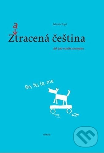 Zatracená čeština (Jak (se) naučit pravopisu)