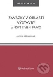 Závazky v oblasti výstavby a nové civilní právo