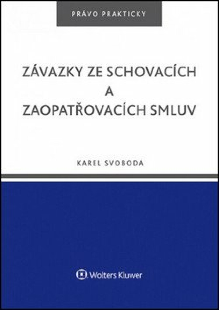 Závazky ze schovacích a zaopatřovacích smluv - Karel Svoboda