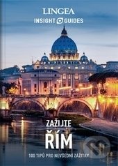 Zažijte Řím (100 tipů pro nevšední zážitky) - kniha z kategorie Průvodci Evropou