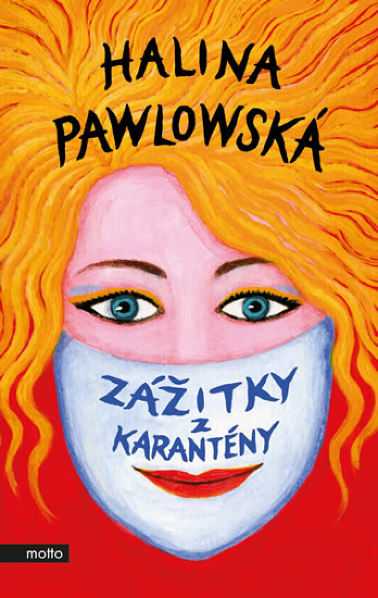 Zážitky z karantény - Halina Pawlowská