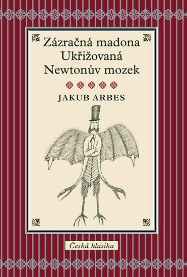 Zázračná madona, Ukřižovaná, Newtonův mozek - Jakub Arbes